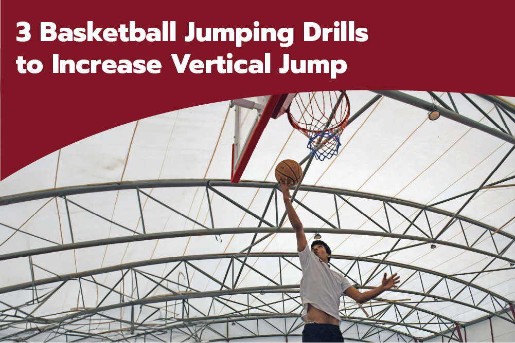 3 Basketball Jumping Drills to Increase Vertical Jump